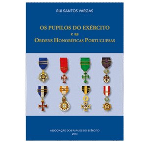 Livro “Os Pupilos do Exército e as Ordens Honoríficas Portug.”